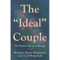 The Ideal Couple: The Shadow Side of a Marriage