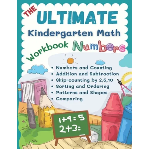 The Ultimate Kindergarten Math Workbook Numbers: 100+ learning sheets covered all year round kindergarten books math kids eg. flash cards numbers, cou