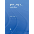 William L. Rowe on Philosophy of Religion: Selected Writings