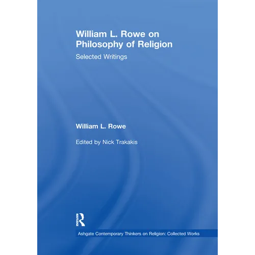 William L. Rowe on Philosophy of Religion: Selected Writings