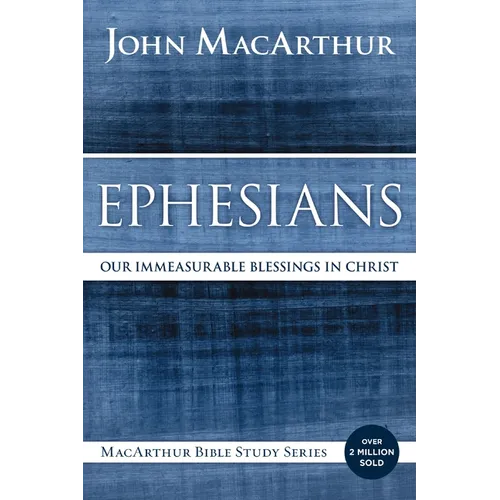 Ephesians: Our Immeasurable Blessings in Christ