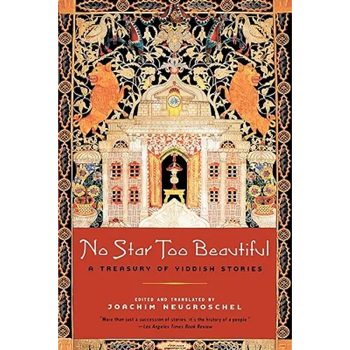 No Star Too Beautiful: Yiddish Stories from 1382 to the Present