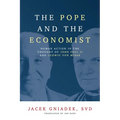 The Pope and the Economist: Human Action in the Thought of John Paul II and Ludwig von Mises