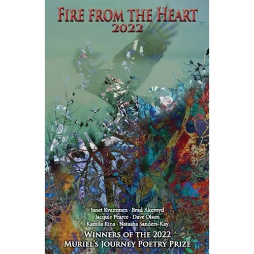 Fire from the Heart 2022: Winners of the 2022 Muriel's Journey Poetry Prize