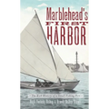 Marblehead's First Harbor: The Rich History of a Small Fishing Port