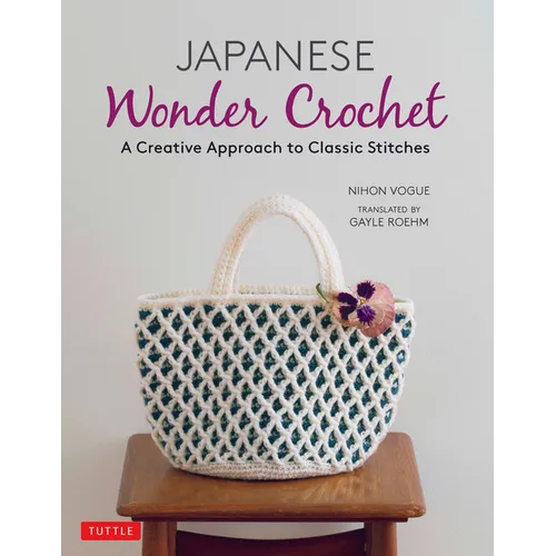 Japanese Wonder Crochet: A Creative Approach to Classic Stitches