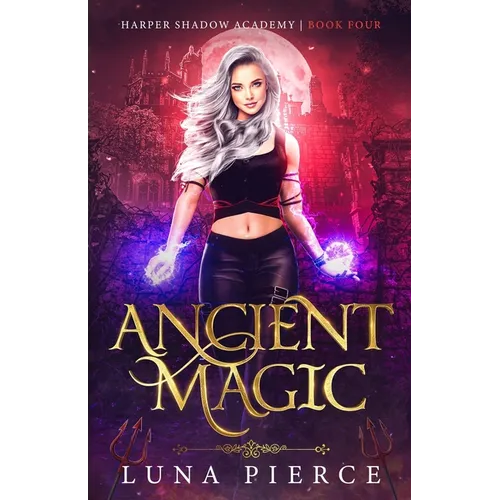 Ancient Magic: Harper Shadow Academy (Book Four)