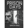 Prison Days: True Diary Entries by a Maximum Security Prison Officer, October, 2018
