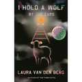 I Hold a Wolf by the Ears: Stories