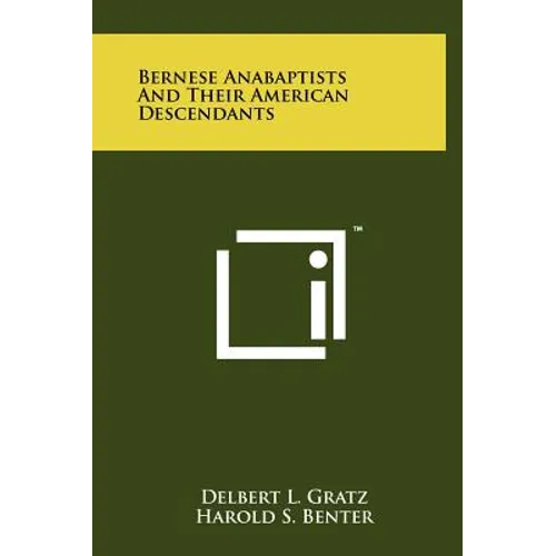 Bernese Anabaptists And Their American Descendants