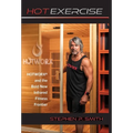 Hot Exercise: HOTWORX and the Bold New Infrared Fitness Frontier