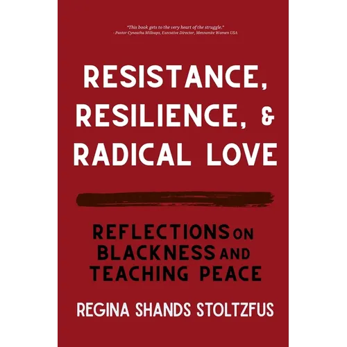 Resistance, Resilience, and Radical Love: Reflections on Blackness and Teaching Peace
