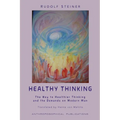 Healthy Thinking: The Way to Healthier Thinking in the Demands on Modern Man