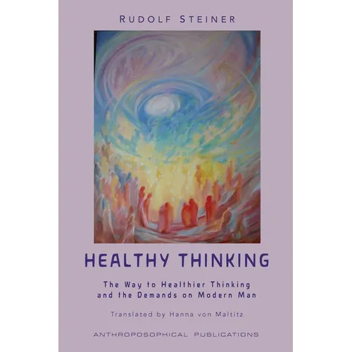 Healthy Thinking: The Way to Healthier Thinking in the Demands on Modern Man