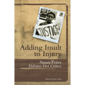 Adding Insult to Injury: Nancy Fraser Debates Her Critics