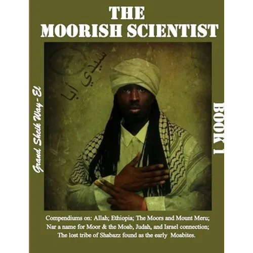 The Moorish Scientist: Book 1