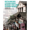 Rethinking Chongqing: Mixed-Use and Super-Dense: Vincent Lo / Kohn Pedersen Fox
