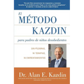 El Metodo Kazdin para Padres de Niños Desobedientes: Sin Píldoras, Ni Terapias, Ni Enfrentamiento