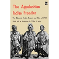 The Appalachian Indian Frontier: Edmond Atkin Report and Plan of 1755