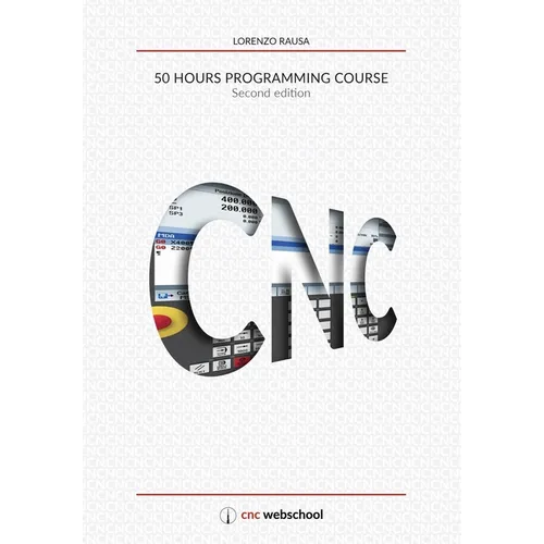 CNC 50 Hour Programming Course: (Second Edition / January 2018)
