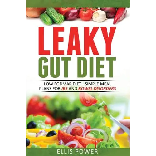 Leaky Gut Diet: Understand Leaky Gut Syndrome - Recipes and Meal Plans