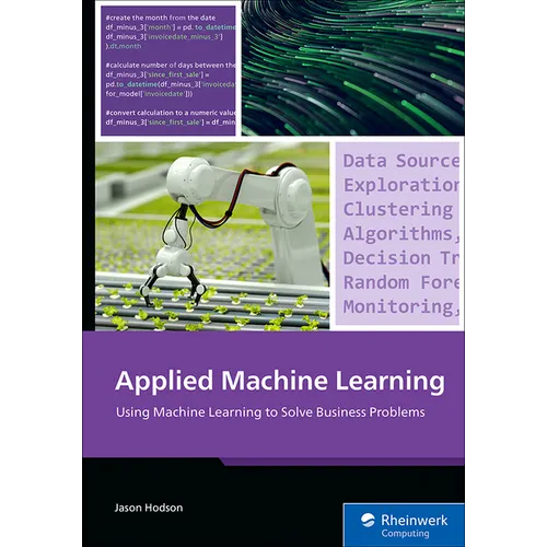 Applied Machine Learning: Using Machine Learning to Solve Business Problems