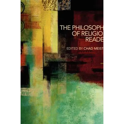 The Philosophy of Religion Reader
