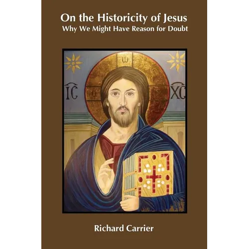 On the Historicity of Jesus: Why We Might Have Reason for Doubt
