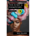 This Is Not a Poem/Story: 100-Word Stories
