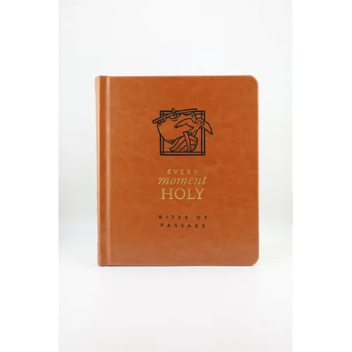Every Moment Holy: Rites of Passage: (A Companion for Early Adulthood)