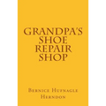 Grandpa's Shoe Repair Shop