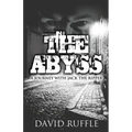 The Abyss: A Journey with Jack the Ripper