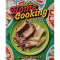 Hello, Home Cooking: Do-Able Dishes for Every Day: A Cookbook