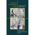 Southern Presbyterian Pulpit: Classic Nineteenth Century Sermons