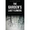 The Garden's Last Flowers: Book 2 of the Montclair Murders