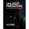 Unlikely Predators: Case Studies in Female Predation