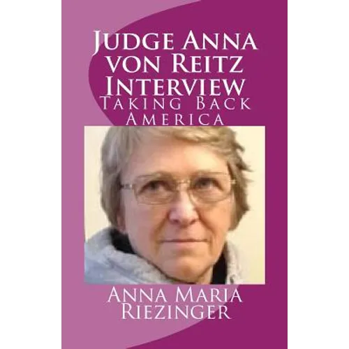 Judge Anna von Reitz Interview: Taking Back America
