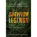 Survivor Legends: The Players Who Changed the Game (Unofficial & Unauthorized)