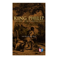 King Philip: War Chief of the Wampanoag People