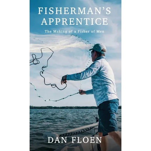 Fisherman's Apprentice: The Making of a Fisher of Men