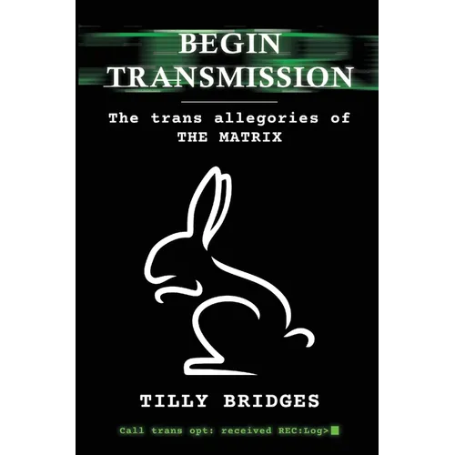 Begin Transmission: The trans allegories of The Matrix