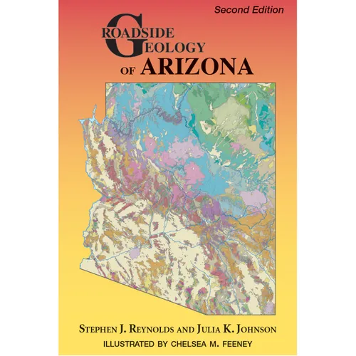 Roadside Geology of Arizona, Second Edition