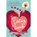 The Dating Charade: Half Zany, Sweet Rom-Com, Half Family Drama by the Bestselling Author of Meet Me in the Margins