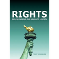 Rights: Rediscovering Our Means To Liberty