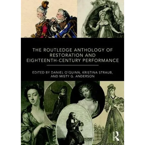The Routledge Anthology of Restoration and Eighteenth-Century Performance