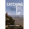 Catching Up: Things I Already Wrote About or Should Have