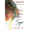 Don't Want No Sugar