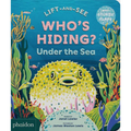 Who's Hiding? Under the Sea: A Lift-The-Flap Book