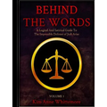 Behind The Words: A Logical and Satirical Guide to the Impossible Defense of Jodi Arias