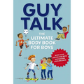 Guy Talk: The Ultimate Boy's Body Book with Stuff Guys Need to Know While Growing Up Great!